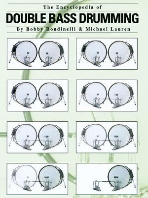 The Encyclopedia of Double Bass Drumming by Rondinelli, Bobby