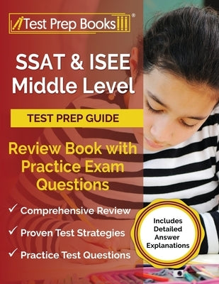 SSAT and ISEE Middle Level Test Prep Guide: Review Book with Practice Exam Questions [Includes Detailed Answer Explanations] by Rueda, Joshua