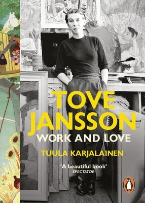 Tove Jansson: Work and Love by Karjalainen, Tuula