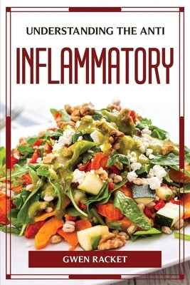 Understanding the Anti Inflammatory by Gwen Racket