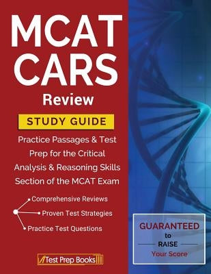 MCAT CARS Review Study Guide: Practice Passages & Test Prep for the Critical Analysis & Reasoning Skills Section of the MCAT Exam by Test Prep Books