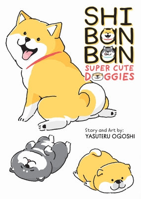 Shibanban: Super Cute Doggies by Ogoshi, Yasuteru