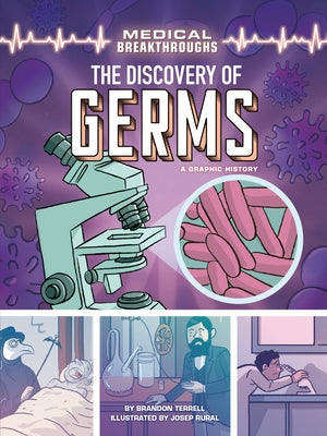 The Discovery of Germs: A Graphic History by Terrell, Brandon