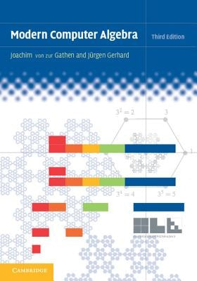 Modern Computer Algebra by Von Zur Gathen, Joachim