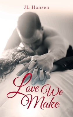 Love We Make by Hansen, Jl