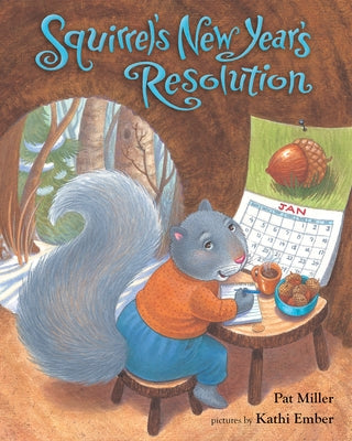 Squirrel's New Year's Resolution by Miller, Pat