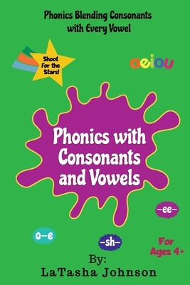 Phonics With Consonants and Vowels by Johnson, Latasha