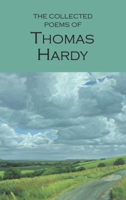 The Collected Poems of Thomas Hardy by Hardy, Thomas