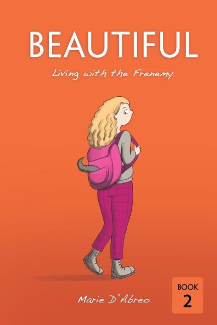 Beautiful: Living with the Frenemy by D'Abreo, Marie