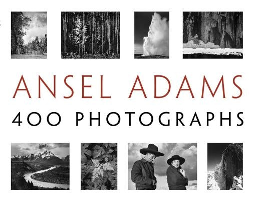 Ansel Adams: 400 Photographs by Stillman, Andrea G.