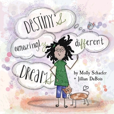 Destiny's Amazingly Different Dreams by Schaefer, Molly
