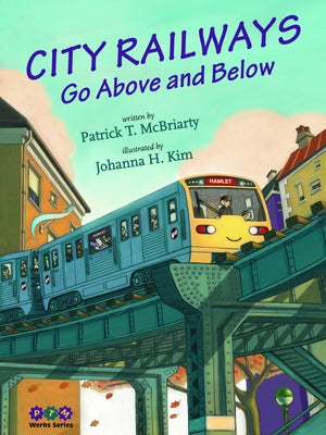 City Railways Go Above and Below by McBriarty, Patrick