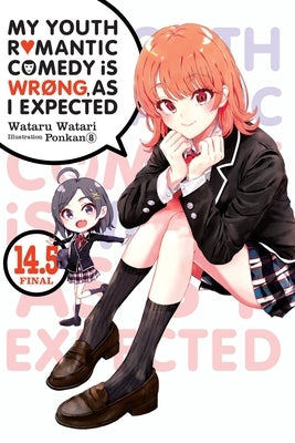 My Youth Romantic Comedy Is Wrong, as I Expected, Vol. 14.5 (Light Novel) by Watari, Wataru