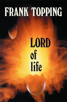 Lord of Life by Topping, Frank