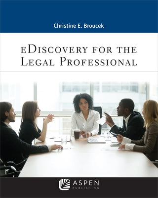 eDiscovery for the Legal Professional by Broucek, Christine