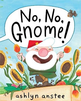 No, No, Gnome! by Anstee, Ashlyn