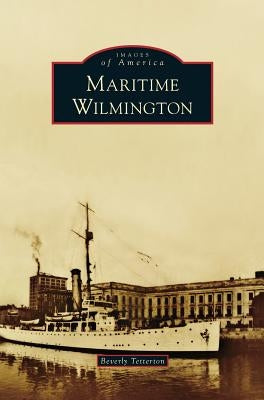 Maritime Wilmington by Tetterton, Beverly