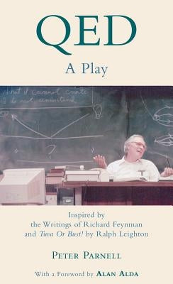 Qed: A Play Inspired by the Writings of Richard Feynman and Tuva or Bust!by Ralph Leighton by Parnell, Peter