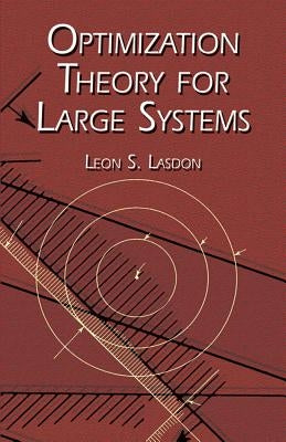 Optimization Theory for Large Systems by Lasdon, Leon S.