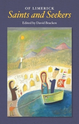 Of Limerick Saints and Seekers by Bracken, David
