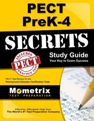 Pect Prek-4 Secrets Study Guide: Pect Test Review for the Pennsylvania Educator Certification Tests by Pect Exam Secrets Test Prep