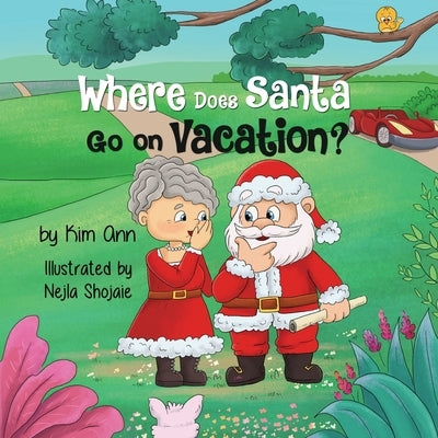 Where Does Santa Go on Vacation? by Ann, Kim