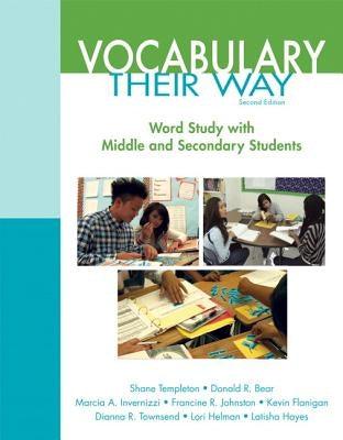 Words Their Way: Vocabulary for Middle and Secondary Students by Templeton, Shane