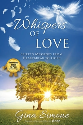 Whispers of Love: Spirit's Messages from Heartbreak to Hope by Simone, Gina