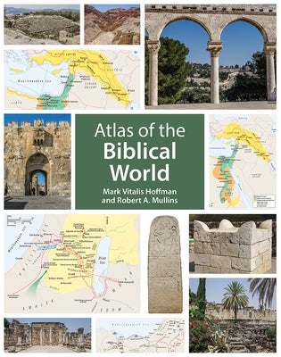 Atlas of the Biblical World by Hoffman, Mark Vitalis