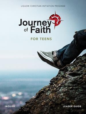 Journey of Faith for Teens, Inquiry Leader Guide by Redemptorist Pastoral Publication