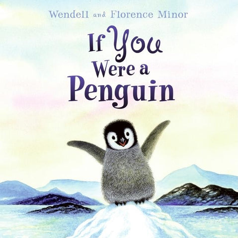 If You Were a Penguin by Minor, Florence