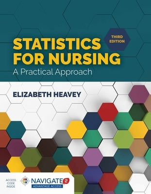 Statistics for Nursing: A Practical Approach: A Practical Approach by Heavey, Elizabeth