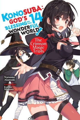 Konosuba: God's Blessing on This Wonderful World!, Vol. 14 (Light Novel): The Crimson Magic Trials by Akatsuki, Natsume