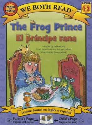 The Frog Prince-El Principe Rana by McKay, Sindy