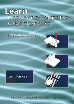 Learn Library Of Congress Subject Access (International Edition): (Library Education Series) by Farkas, Lynn