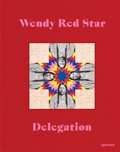 Wendy Red Star: Delegation by Red Star, Wendy