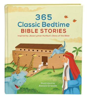365 Classic Bedtime Bible Stories: Inspired by Jesse Lyman Hurlbut's Story of the Bible by Hurlbut, Jesse Lyman