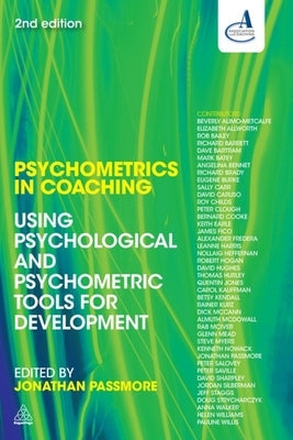 Psychometrics in Coaching: Using Psychological and Psychometric Tools for Development by Passmore, Jonathan