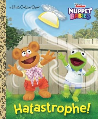 Hatastrophe (Disney Muppet Babies) by Random House