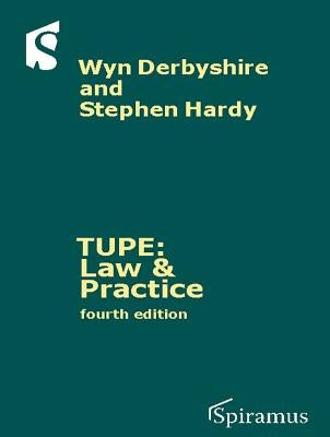 Tupe: Law & Practice: A Guide to the Tupe Regulations (Fourth Edition) by Derbyshire, Wyn