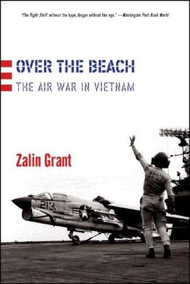 Over the Beach: The Air War in Vietnam by Grant, Zalin