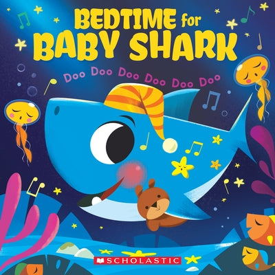 Bedtime for Baby Shark: Doo Doo Doo Doo Doo Doo (a Baby Shark Book) by Bajet, John John