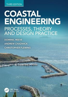 Coastal Engineering: Processes, Theory and Design Practice by Reeve, Dominic