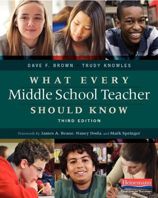 What Every Middle School Teacher Should Know by Brown, Dave F.