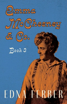 Emma McChesney & Co. - Book 3;With an Introduction by Rogers Dickinson by Ferber, Edna