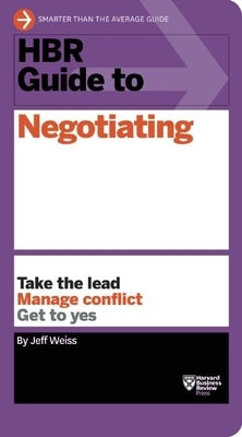 HBR Guide to Negotiating by Weiss, Jeff