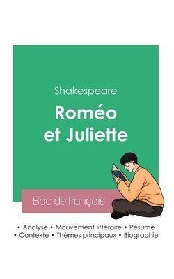 Réussir son Bac de français 2023: Analyse de Roméo et Juliette de Shakespeare by Shakespeare