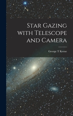 Star Gazing With Telescope and Camera by Keene, George T.