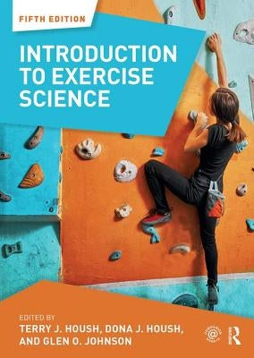 Introduction to Exercise Science by Housh, Terry J.