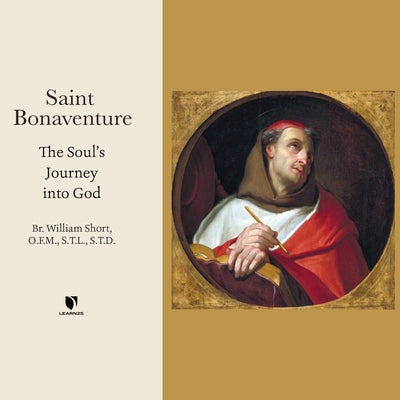 Saint Bonaventure: The Soul's Journey Into God by 